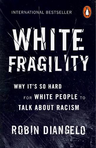 Cover image for White Fragility: Why It's So Hard for White People to Talk About Racism