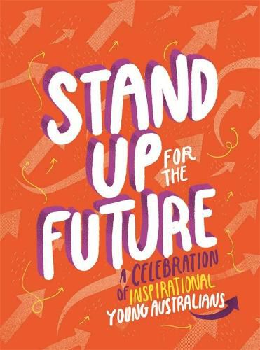 Cover image for Stand Up for the Future: A Celebration of Inspirational Young Australians