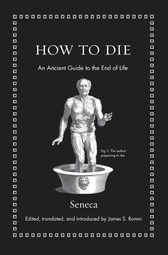 Cover image for How to Die: An Ancient Guide to the End of Life