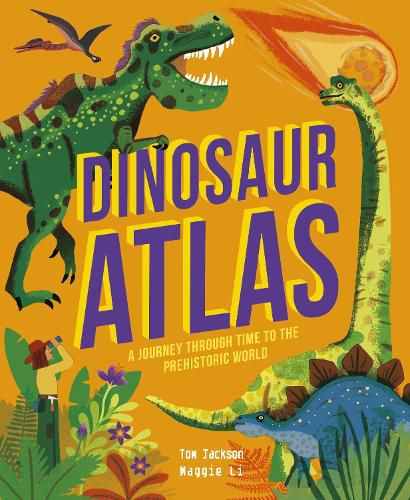 Cover image for Dinosaur Atlas: A Journey Through Time to the Prehistoric World