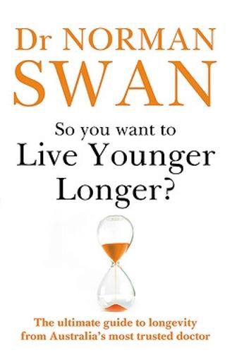 Cover image for So You Want to Live Younger Longer?