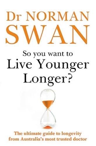 Cover image for So You Want to Live Younger Longer?