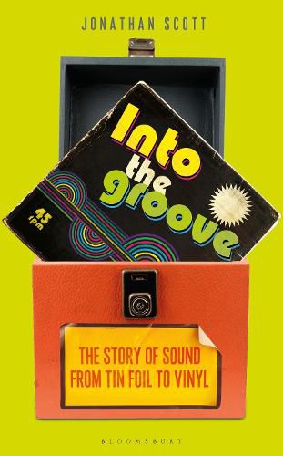 Cover image for Into the Groove: The Story of Sound From Tin Foil to Vinyl