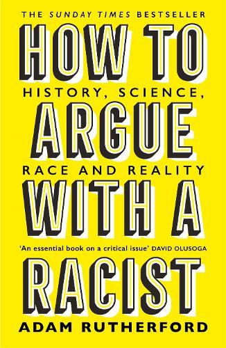 How to Argue With a Racist: History, Science, Race and Reality