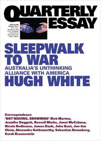 Cover image for Quarterly Essay 86: Sleepwalk to War: Australia's Unthinking Alliance with America