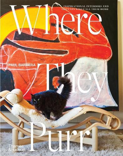 Cover image for Where They Purr: Inspirational Interiors and the Cats Who Call Them Home