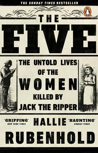 Cover image for The Five: The Untold Lives of the Women Killed by Jack the Ripper