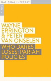 Cover image for Who Dares Loses: Pariah Policies