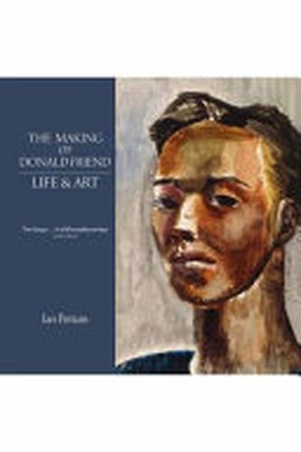 Cover image for The Making of Donald Friend - Life & Art